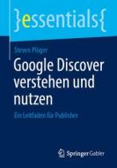 Google Discover verstehen und nutzen di Steven Plöger edito da Springer-Verlag GmbH