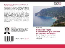 Bacterias Rojas Planctónicas que Habitan en el Golfo de México di Ernesto Larios edito da EAE