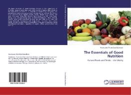The Essentials of Good Nutrition di Nwokoma ThankGod Davidson edito da LAP Lambert Academic Publishing