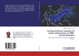 Computational analysis of weak interactions in TIM-barrel proteins di Chakkaravarthi Saravanan edito da LAP Lambert Academic Publishing