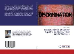 Critical analysis of Gender Equality principles, Third gender law case di Jacques Kabano edito da LAP Lambert Academic Publishing