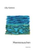 Meeresrauschen - Gedichte di Lilly Kanexo edito da Books On Demand