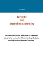 Fallstudie Zum Unternehmenscontrolling di Heinz Rittich edito da Books On Demand