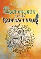 Drachengrün und Rabenschwarz di Silke Schäfer edito da Books on Demand