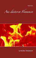 Aus düsteren Flammen di Paul Gisi edito da Books on Demand