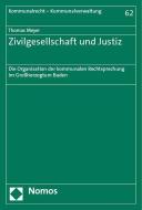 Zivilgesellschaft und Justiz di Thomas Meyer edito da Nomos Verlagsges.MBH + Co