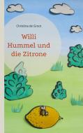 Willi Hummel und die Zitrone di Christina de Groot edito da Books on Demand