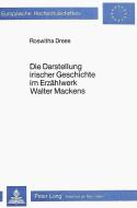 Die Darstellung irischer Geschichte im Erzählwerk Walter Mackens di Roswitha Drees edito da Lang, Peter GmbH