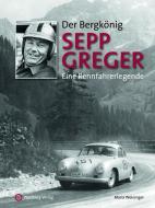 Sepp Greger - der Bergkönig di Maria Weininger edito da Wartberg Verlag