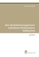 Das Qualitätsmanagement-orientierte Performance-Meßsystem di Andreas Schnaberth edito da Südwestdeutscher Verlag für Hochschulschriften AG  Co. KG
