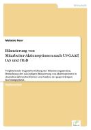Bilanzierung von Mitarbeiter-Aktienoptionen nach US-GAAP, IAS und HGB di Melanie Heer edito da Diplom.de