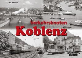 Verkehrsknoten Koblenz di Udo Kandler edito da Ek-Verlag GmbH
