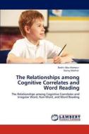 The Relationships among Cognitive Correlates and Word Reading di Bashir Abu-Hamour, Nancy Mather edito da LAP Lambert Academic Publishing
