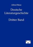 Deutsche Literaturgeschichte di Alfred Biese edito da Europ.Geschichtsverlag