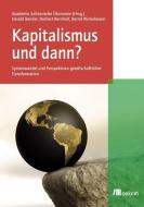 Kapitalismus und dann? di Harald Bender, Norbert Bernholt, Bernd Winkelmann edito da Oekom Verlag GmbH