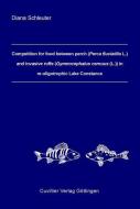Competition for food between perch (Perca fluviatilis L.) and invasive ruffe (Gymnocephalus cernuus (L.)) in reoligotrop di Diana Schleuter edito da Cuvillier Verlag