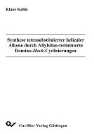 Synthese tetrasubstituierter helicaler Alkene durch Allysilan-terminierte Domino-Heck-Cyclisierungen di Klaus Kahle edito da Cuvillier Verlag
