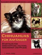 Chihuahuas Fur Anf Nger di Dominika Lochbihler, Elisabeth Engler edito da Compbook