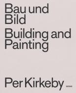 Bau und Bild / Building and Painting edito da DISTANZ Verlag GmbH