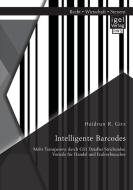 Intelligente Barcodes: Mehr Transparenz durch GS1 DataBar Strichcodes. Vorteile für Handel und Endverbraucher di Heidrun R. Girz edito da Igel Verlag