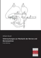 Untersuchungen zur Mechanik der Nerven und Nervenzentren di Wilhelm Wundt edito da Bremen University Press