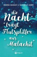 Die Nacht trägt Flutsplitter aus Malachit di Natascha Huber, Marina Maggio edito da Verlag 3.0