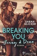 Breaking You. Jenny & Dean di Sarah Glicker edito da Forever