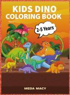 Kids Dino Coloring Book di Meda Macy edito da Meda Macy