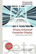 Privacy Enhanced Computer Display edito da Betascript Publishing