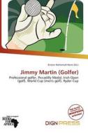 Jimmy Martin (golfer) edito da Dign Press