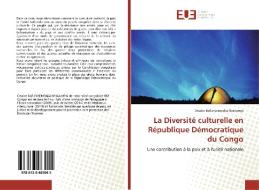 La Diversité culturelle en République Démocratique du Congo di Césaire Bafunyempaka Nyalumya edito da Editions universitaires europeennes EUE