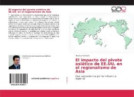 El impacto del pivote asiático de EE.UU. en el regionalismo de Asia di Maurice Fermont edito da EAE