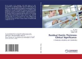 Residual Dentin Thickness- Clinical Significance di Sana, Panna Mangat, Saleem Azhar edito da LAP LAMBERT Academic Publishing