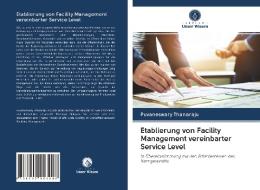 Etablierung von Facility Management vereinbarter Service Level di Puvaneswary Thanaraju edito da Verlag Unser Wissen