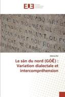 Le sãn du nord (GÓ¿¿) : Variation dialectale et intercompréhension di Adama Dio edito da Éditions universitaires européennes