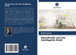 Demokratie und die intelligente Stadt di Róbert Jacsó edito da Verlag Unser Wissen