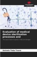 Evaluation of medical device sterilization processes and di Aminata Tièba Traore edito da Our Knowledge Publishing