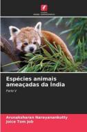 Espécies animais ameaçadas da Índia di Arunaksharan Narayanankutty, Joice Tom Job edito da Edições Nosso Conhecimento