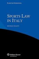 Sports Law In Italy di Michele Colucci edito da Kluwer Law International