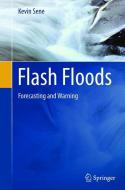 Flash Floods di Kevin Sene edito da Springer Netherlands