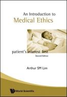 Introduction To Medical Ethics: Patient's Interest First (2nd Edition) di Lim Arthur S M edito da Co-published With World Scientific