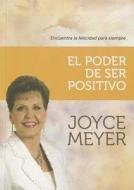El Poder de Ser Positivo di Zondervan Publishing, Joyce Meyer edito da Vida Publishers