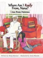 Where Am I Really From, Nana? di Sheza Mansoor edito da Prolance