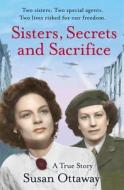 Sisters, Secrets and Sacrifice di Susan Ottaway edito da HarperCollins Publishers