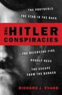 The Hitler Conspiracies: The Protocols - The Stab in the Back - The Reichstag Fire - Rudolf Hess - The Escape from the B di Richard J. Evans edito da OXFORD UNIV PR