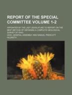 Report Of The Special Committee di Ohio General Assembly, Geological Survey of Ohio edito da General Books Llc