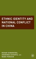 Ethnic Identity and National Conflict in China di Arabinda Acharya, Rohan Gunaratna, Wang Pengxin edito da Palgrave Macmillan