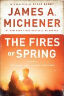 The Fires of Spring di James A. Michener edito da BALLANTINE BOOKS