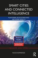 Smart Cities And Connected Intelligence di Nicos Komninos edito da Taylor & Francis Ltd