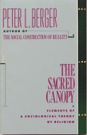 The Sacred Canopy: Elements of a Sociological Theory of Religion di Peter L. Berger edito da ANCHOR